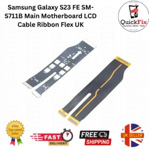 For Samsung Galaxy S23 FE SM-S711B Main Motherboard LCD Cable Ribbon Flex UK